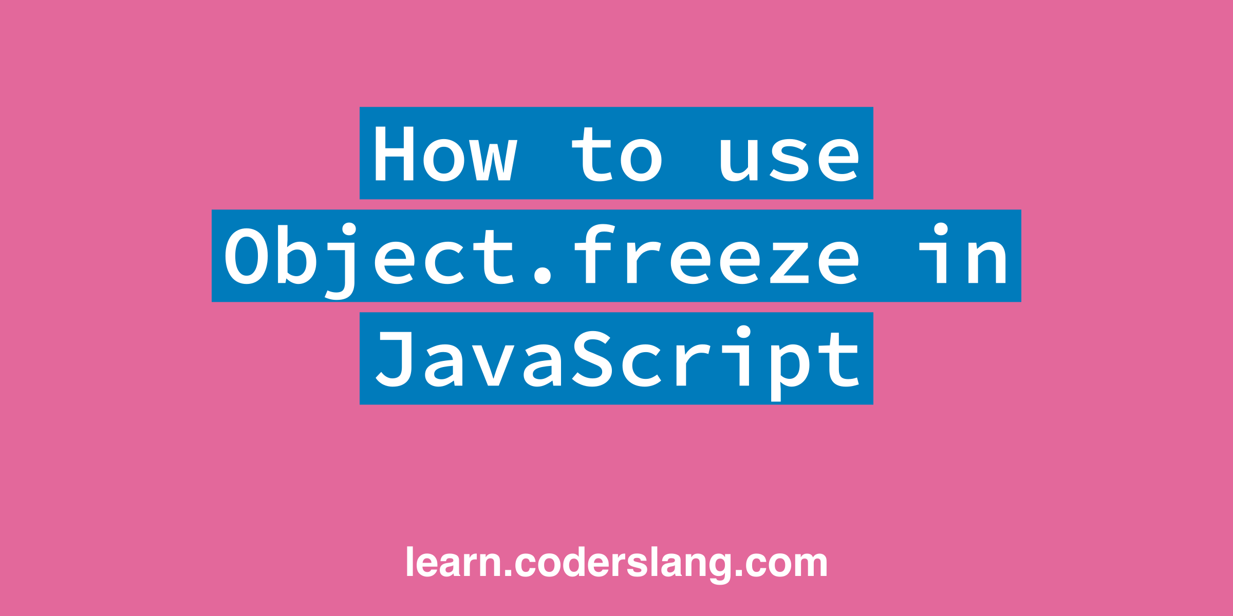 how-to-use-object-freeze-in-javascript